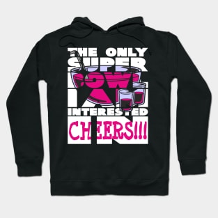 The only super bowl i am interested in birthday gift shirt 1 Hoodie